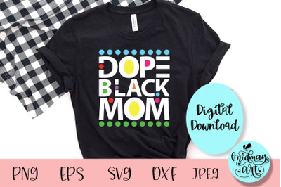 Dope black mom svg, black people svg