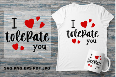 Sarcastic relationship saying. I tolerate you. Sassy Valentines quote