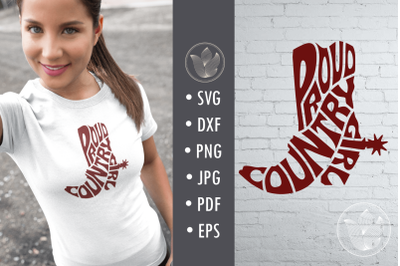 Proud Country Girl svg cut file&2C; boot shape lettering design