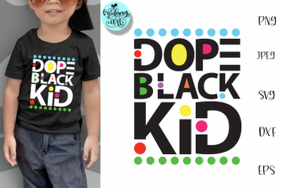 Dope black kid svg, melanin svg