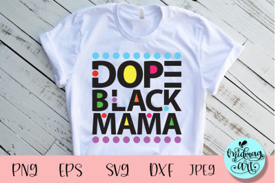 Dope black mama svg, melanin svg