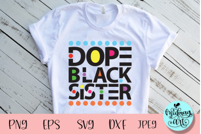 Dope black sister svg, melanin svg