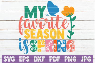 My Favorite Season Is Spring SVG Cut File