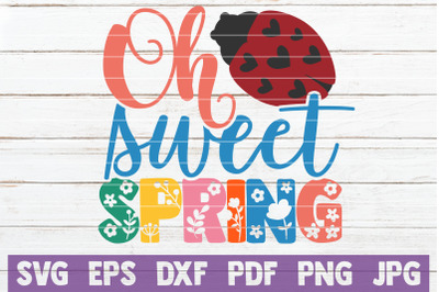 Oh Sweet Spring SVG Cut File