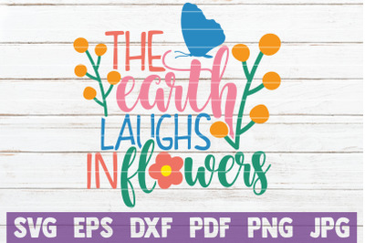 The Earth Laughs In Flowers SVG Cut File