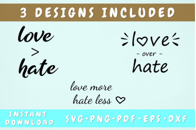 Love Greater Than Hate SVG Bundle - 3 Designs