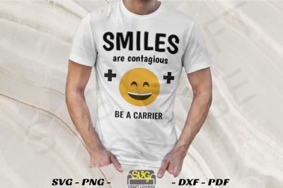 Smiles Are Contagious - T shirt sayings  | Digital Download svg dxf pn