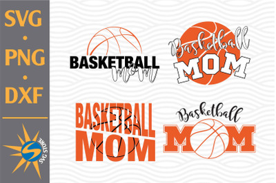 Basketball Mom SVG, PNG, DXF Digital Files Include