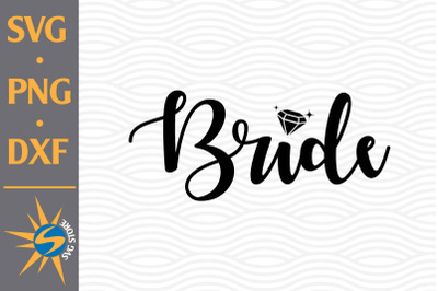 Bride SVG, PNG, DXF Digital Files Include