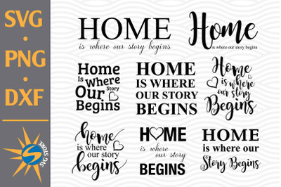 Home is where our story begins SVG, PNG, DXF Digital Files Include