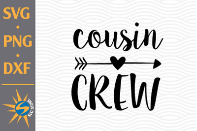 Cousin Crew SVG, PNG, DXF Digital Files Include