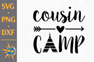 Cousin Camp SVG, PNG, DXF Digital Files Include