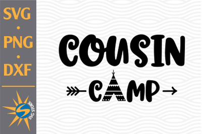 Cousin Camp SVG, PNG, DXF Digital Files Include