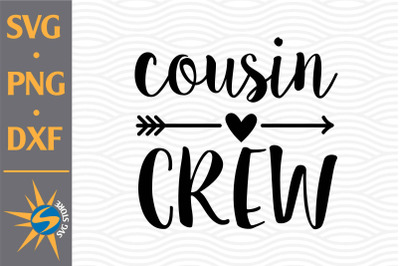 Cousin Crew SVG, PNG, DXF Digital Files Include