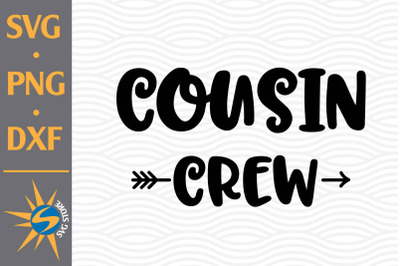 Cousin Crew SVG, PNG, DXF Digital Files Include