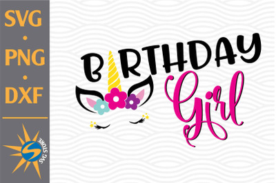 Birthday Girl Unicorn SVG, PNG, DXF Digital Files Include