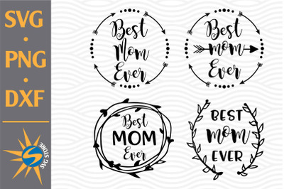 Best Mom Ever SVG, PNG, DXF Digital Files Include