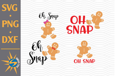 Oh Snap Gingerbread SVG&2C; PNG&2C; DXF Digital Files Include