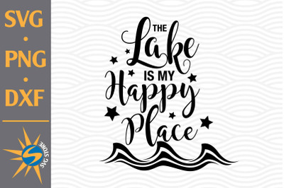 Lake Is My Happy Place SVG, PNG, DXF Digital Files Include