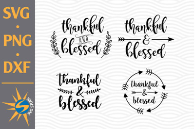 Thankful and Blessed SVG&2C; PNG&2C; DXF Digital Files Include