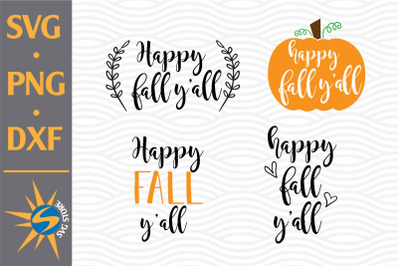 Happy Fall Y&#039;all SVG, PNG, DXF Digital Files Include