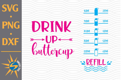 Drink Up Buttercup Water Tracker SVG, PNG, DXF Digital Files Include