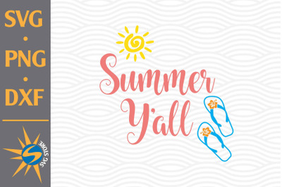 Summer Y&#039;all SVG, PNG, DXF Digital Files Include