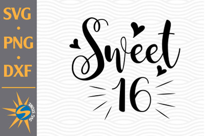 Sweet 16 SVG, PNG, DXF Digital Files Include