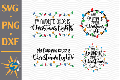 My Favorite Color Is Christmas Light SVG&2C; PNG&2C; DXF Digital Files Inclu