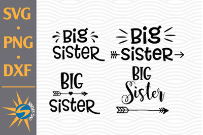 Big Sister SVG, PNG, DXF Digital Files Include