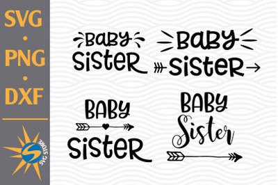 Baby Sister SVG, PNG, DXF Digital Files Include