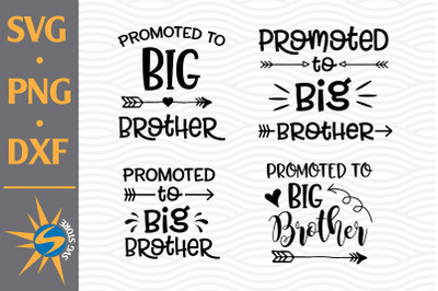 Promoted To Big Brother SVG, PNG, DXF Digital Files Include