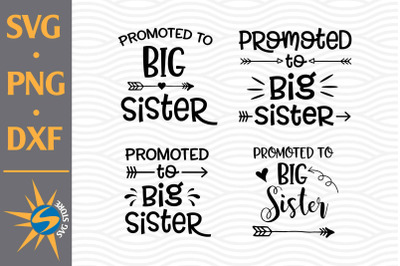 Promoted To Big Sister SVG, PNG, DXF Digital Files Include