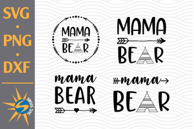 Mama Bear SVG, PNG, DXF Digital Files Include