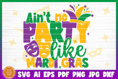 Ain&#039;t No Party Like Mardi Gras SVG Cut File