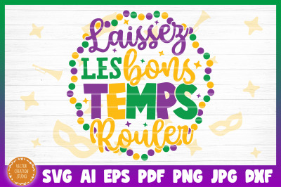 Laissez Les Bons Temps Rouler Mardi Gras SVG Cut File