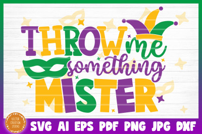 Throw Me Something Mister Mardi Gras SVG Cut File