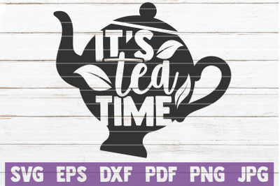 It&#039;s Tea Time SVG Cut File