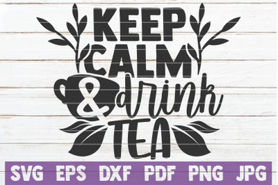 Keep Calm And Drink Tea SVG Cut File