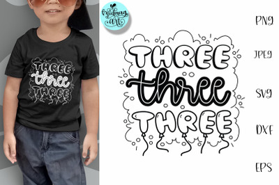 Three svg, third birthday svg, birthday svg