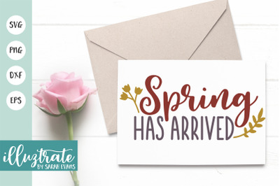 Spring has arrived SVG Cut File | Spring SVG | Spring DXF