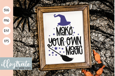 Make Your Own Magic  SVG Cut File | Halloween SVG | Halloween Cut File