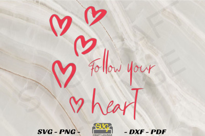 Follow Your Heart Valentines svg