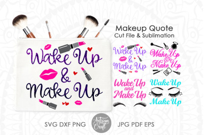 Wake up and make up, sublimation designs, cut file, PNG files