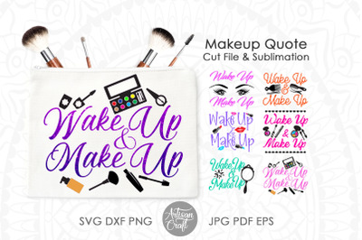 Wake up and makeup SVG, sublimation designs, makeup quotes