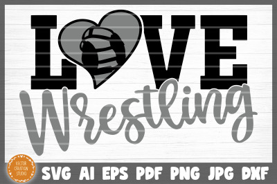 Love Wrestling SVG Cut File