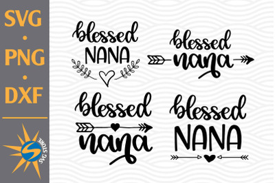 Blessed Nana SVG, PNG, DXF Digital Files Include