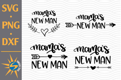 Mama&#039;s New Man SVG, PNG, DXF Digital Files Include