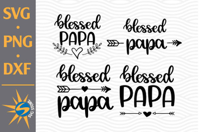 Blessed Papa SVG, PNG, DXF Digital Files Include
