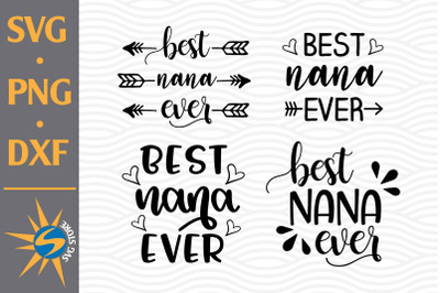 Best Nana Ever SVG, PNG, DXF Digital Files Include